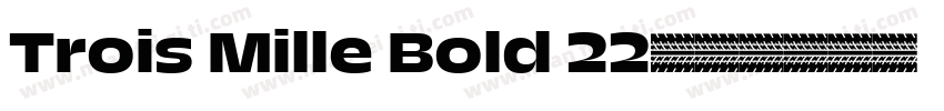 Trois Mille Bold 22字体转换